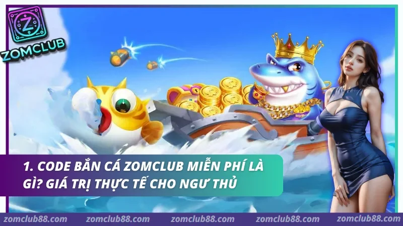 Hình ảnh Code Ban Ca Zomclub Mien Phi 1 trong bài viết Code Bắn Cá Zomclub Miễn Phí - Cách Nhận & Lưu Ý 2026. Code bắn cá Zomclub miễn phí với mã quà tặng điều kiện sử dụng và thời hạn hiệu lực