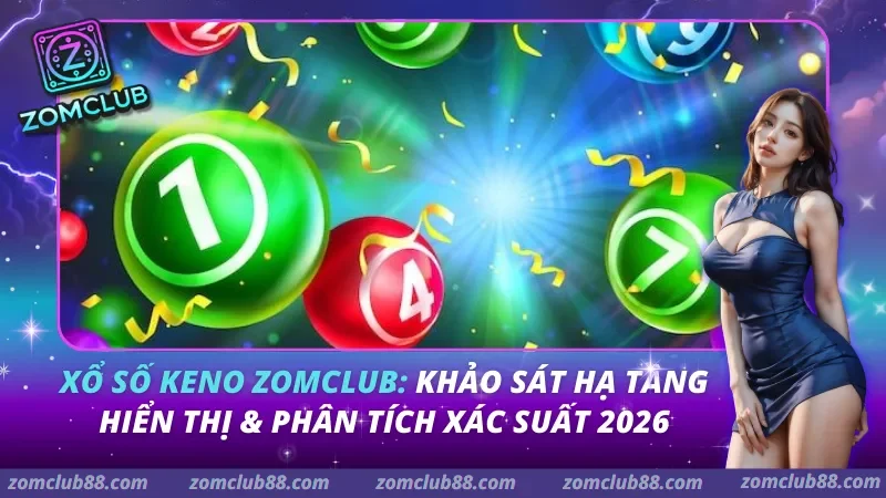 Xổ số Keno Zomclub