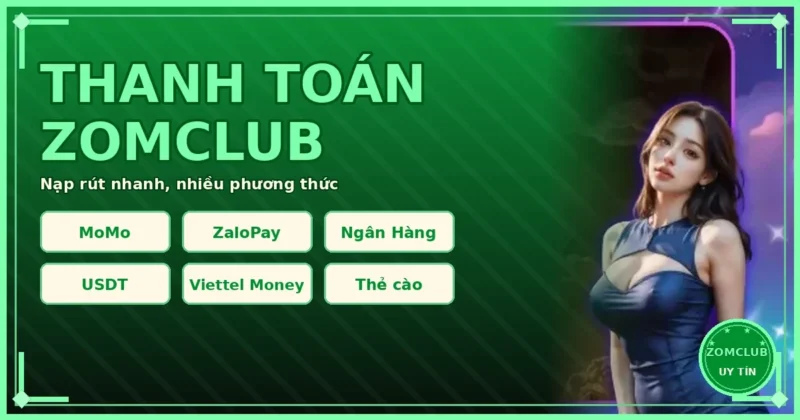 Thanh toán ZomClub MoMo ZaloPay ngân hàng USDT